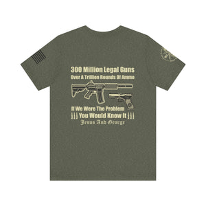 2nd Amendment T-shirt If We Were The Problem Tee
